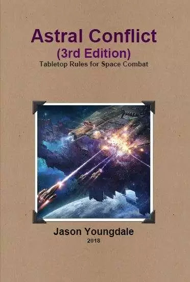 Astral Conflict: Tabletop Rules for Space Combat (3rd Edition)