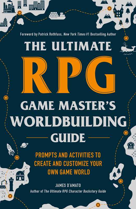 Ultimate RPG Game Master's Worldbuilding Guide by James D’Amato