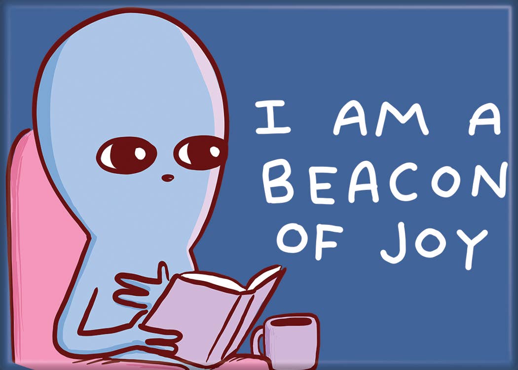 Strange Planet I Am A Beacon Of Joy Magnet